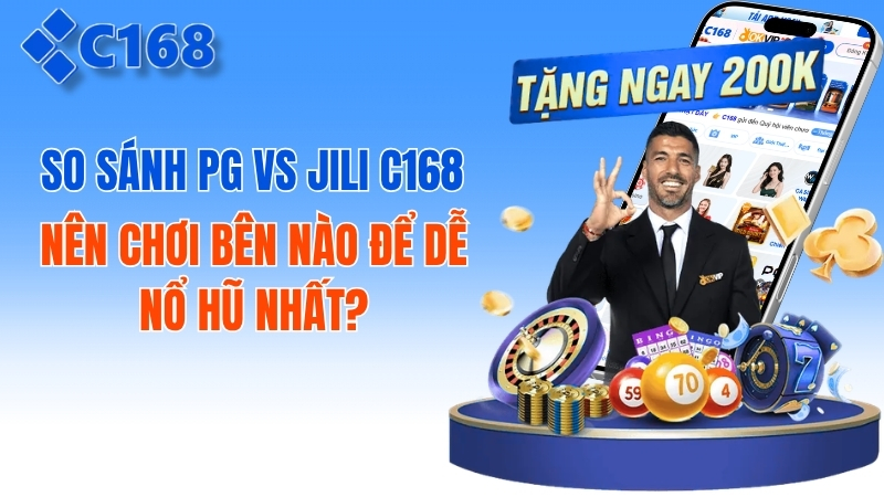So Sánh PG vs JILI C168: Nên Chơi Bên Nào? 2 So Sánh PG vs JILI C168: Nên Chơi Bên Nào Để Dễ Nổ Hũ Nhất?